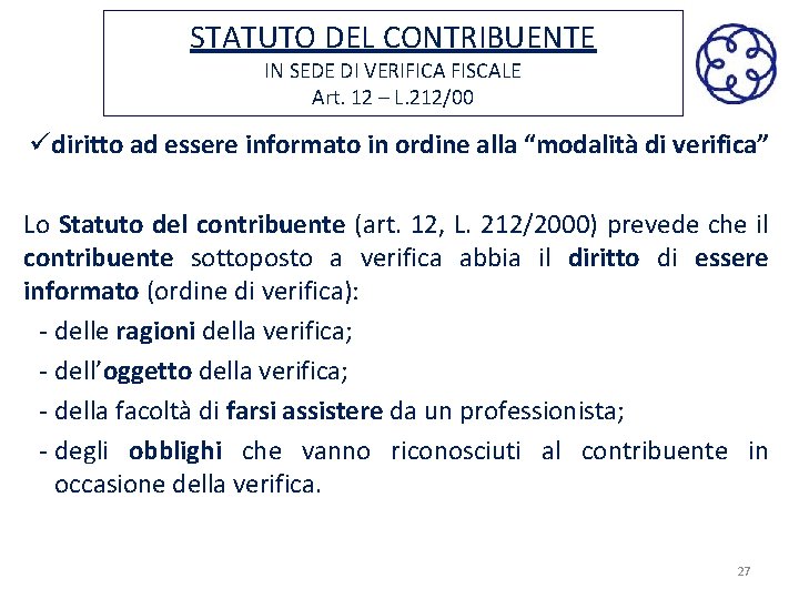 STATUTO DEL CONTRIBUENTE IN SEDE DI VERIFICA FISCALE Art. 12 – L. 212/00 üdiritto