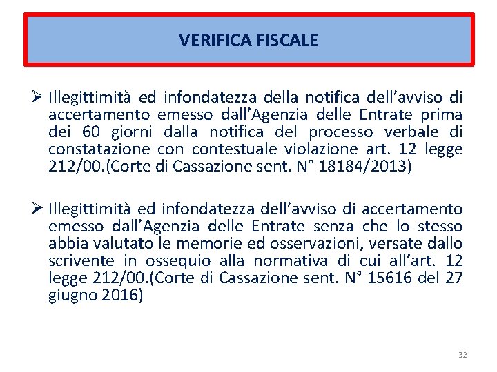 VERIFICA FISCALE Ø Illegittimità ed infondatezza della notifica dell’avviso di accertamento emesso dall’Agenzia delle