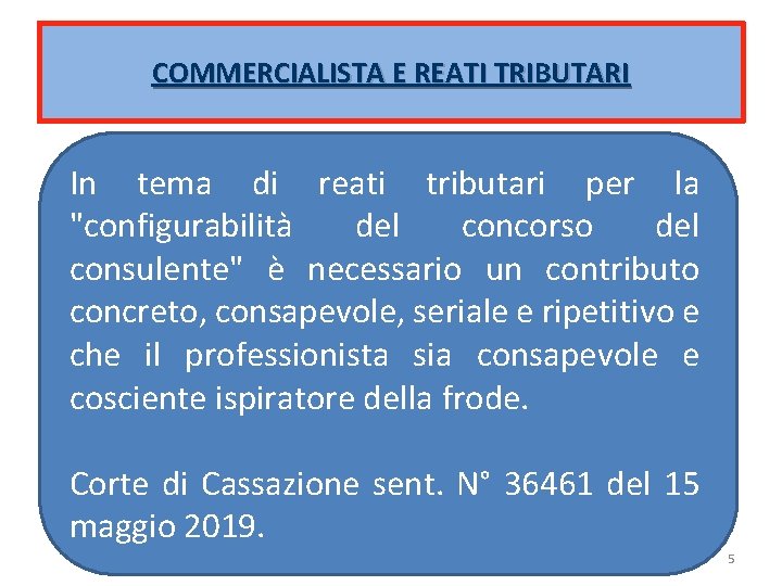COMMERCIALISTA E REATI TRIBUTARI In tema di reati tributari per la "configurabilità del concorso