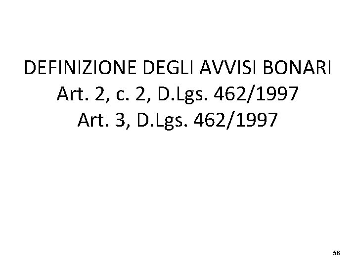 DEFINIZIONE DEGLI AVVISI BONARI Art. 2, c. 2, D. Lgs. 462/1997 Art. 3, D.