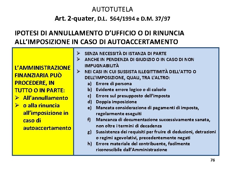 AUTOTUTELA Art. 2 -quater, D. L. 564/1994 e D. M. 37/97 IPOTESI DI ANNULLAMENTO