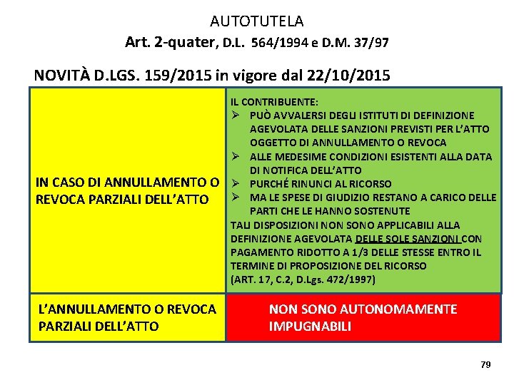 AUTOTUTELA Art. 2 -quater, D. L. 564/1994 e D. M. 37/97 NOVITÀ D. LGS.