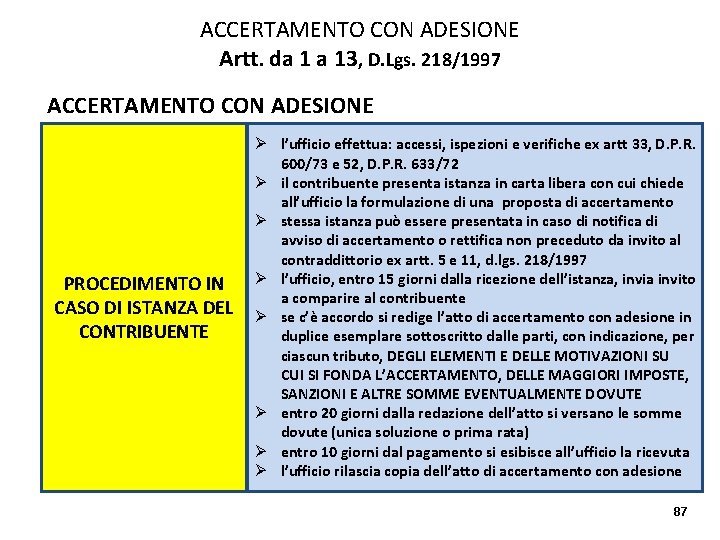 ACCERTAMENTO CON ADESIONE Artt. da 1 a 13, D. Lgs. 218/1997 ACCERTAMENTO CON ADESIONE