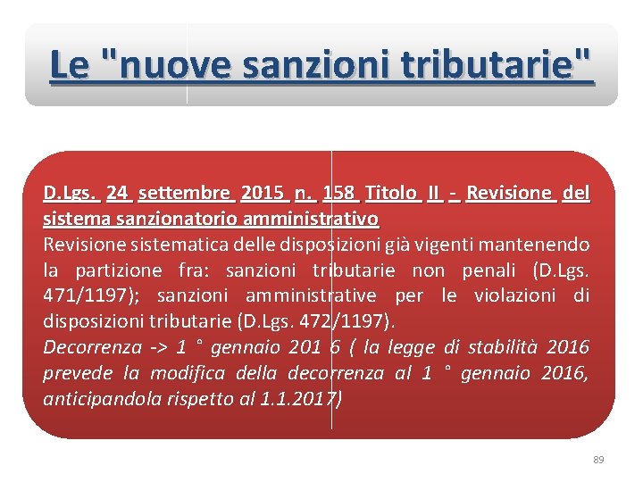 Le "nuove sanzioni tributarie" D. Lgs. 24 settembre 2015 n. 158 Titolo II -