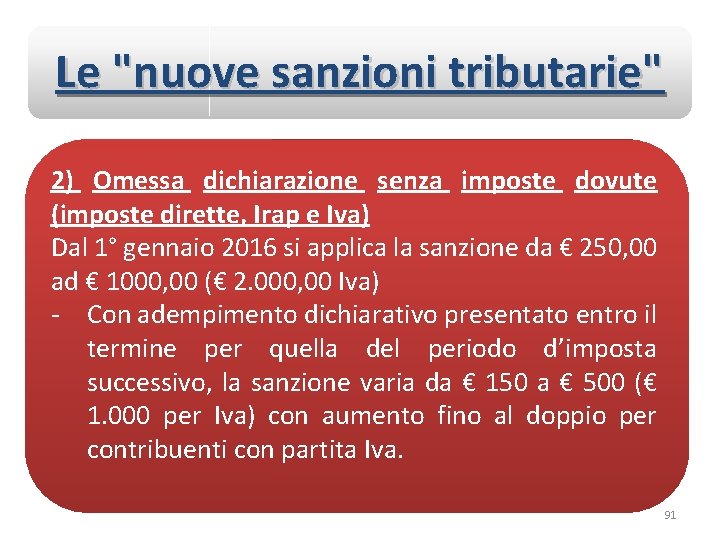 Le "nuove sanzioni tributarie" 2) Omessa dichiarazione senza imposte dovute (imposte dirette, Irap e