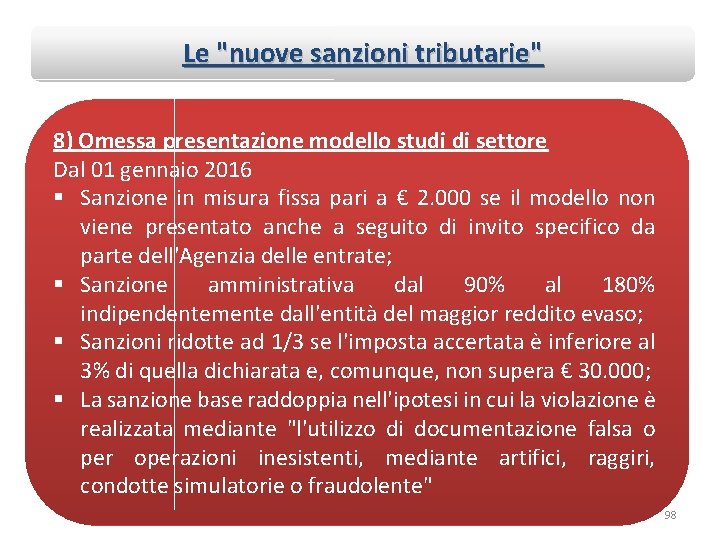 Le "nuove sanzioni tributarie" 8) Omessa presentazione modello studi di settore Dal 01 gennaio