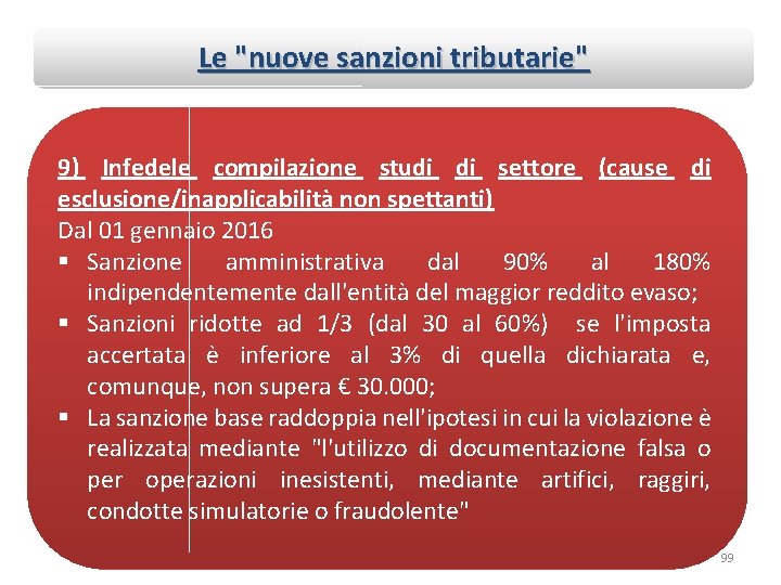 Le "nuove sanzioni tributarie" 9) Infedele compilazione studi di settore (cause di esclusione/inapplicabilità non