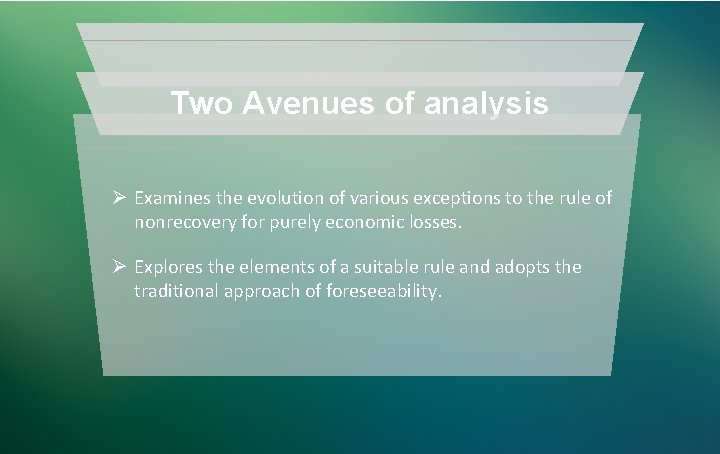 Two Avenues of analysis Ø Examines the evolution of various exceptions to the rule Two Avenues of analysis Ø Examines the evolution of various exceptions to the rule