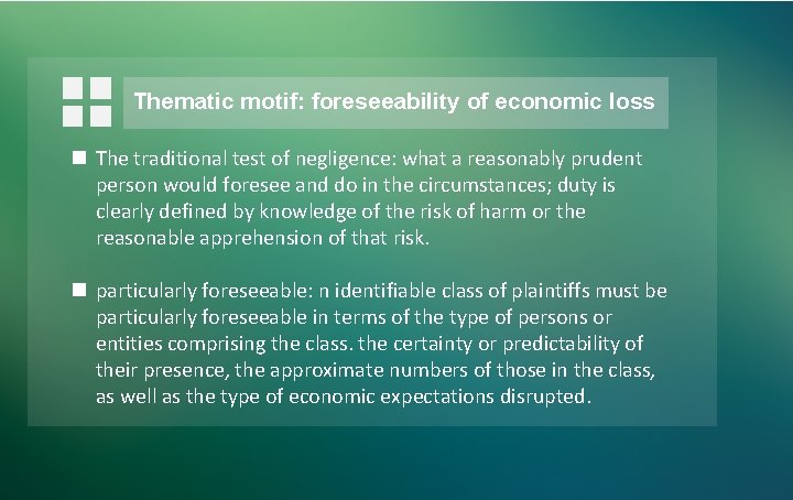 Thematic motif: foreseeability of economic loss n The traditional test of negligence: what a Thematic motif: foreseeability of economic loss n The traditional test of negligence: what a