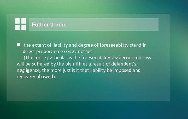 Futher theme n the extent of liability and degree of foreseeability stand in direct Futher theme n the extent of liability and degree of foreseeability stand in direct