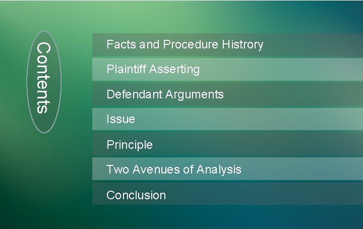 Contents Facts and Procedure Histrory Plaintiff Asserting Defendant Arguments Issue Principle Two Avenues of Contents Facts and Procedure Histrory Plaintiff Asserting Defendant Arguments Issue Principle Two Avenues of