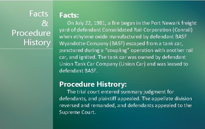 Facts & Procedure History Facts: On July 22, 1981, a fire began in the Facts & Procedure History Facts: On July 22, 1981, a fire began in the