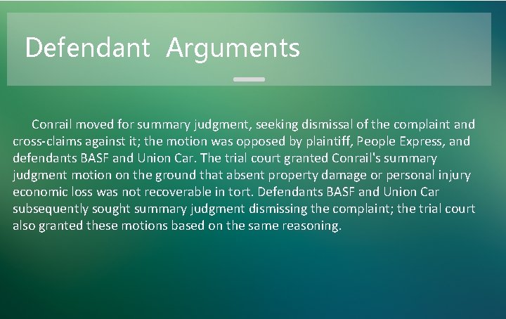 Defendant Arguments Conrail moved for summary judgment, seeking dismissal of the complaint and cross-claims Defendant Arguments Conrail moved for summary judgment, seeking dismissal of the complaint and cross-claims