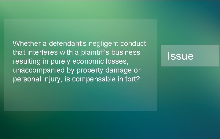 Whether a defendant's negligent conduct that interferes with a plaintiff's business resulting in purely Whether a defendant's negligent conduct that interferes with a plaintiff's business resulting in purely