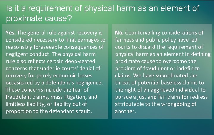 Is it a requirement of physical harm as an element of proximate cause? Yes. Is it a requirement of physical harm as an element of proximate cause? Yes.