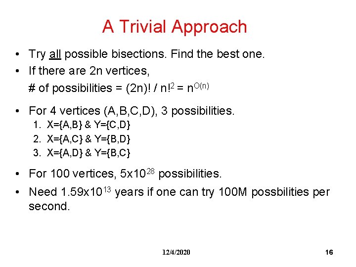 A Trivial Approach • Try all possible bisections. Find the best one. • If