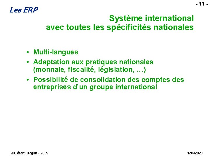 Les ERP - 11 - Système international avec toutes les spécificités nationales • Multi-langues
