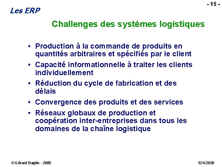 - 15 - Les ERP Challenges des systèmes logistiques • Production à la