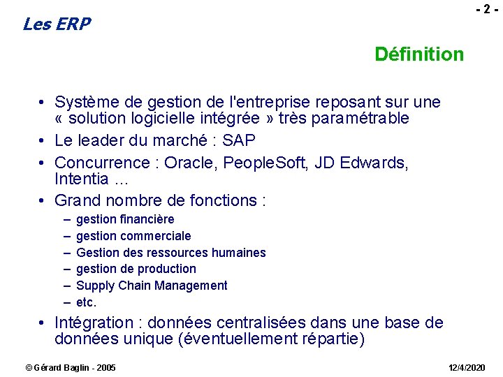  - 2 - Les ERP Définition • Système de gestion de l'entreprise reposant