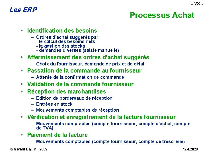 Les ERP - 28 - Processus Achat • Identification des besoins – Ordres d’achat