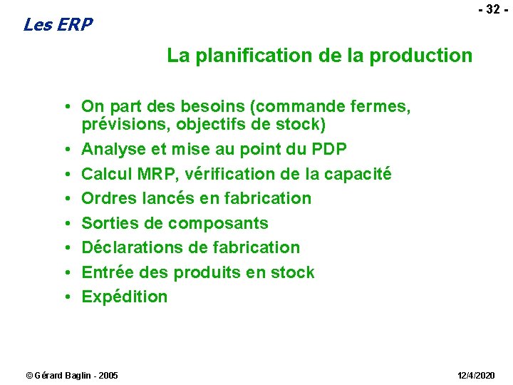  - 32 - Les ERP La planification de la production • On part