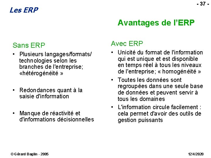  - 37 - Les ERP Avantages de l’ERP Sans ERP Avec ERP •