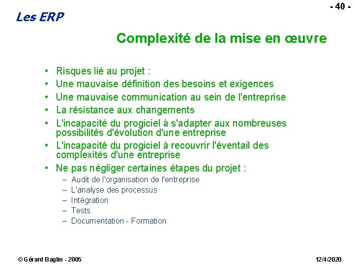  - 40 - Les ERP Complexité de la mise en œuvre • •