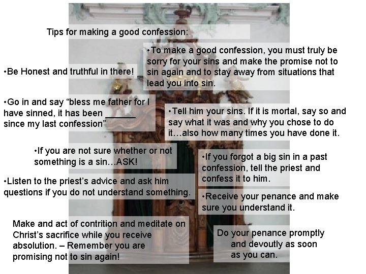 Tips for making a good confession: • Be Honest and truthful in there! •
