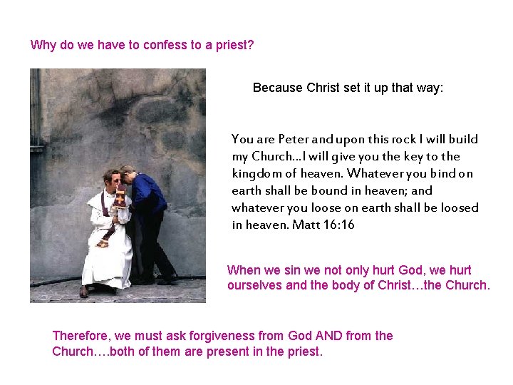 Why do we have to confess to a priest? Because Christ set it up