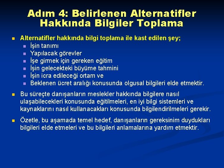 Adım 4: Belirlenen Alternatifler Hakkında Bilgiler Toplama n Alternatifler hakkında bilgi toplama ile kast