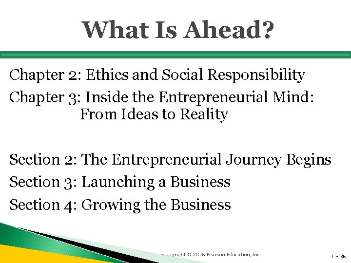 What Is Ahead? Chapter 2: Ethics and Social Responsibility Chapter 3: Inside the Entrepreneurial