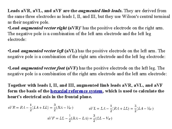Leads a. VR, a. VL, and a. VF are the augmented limb leads. They