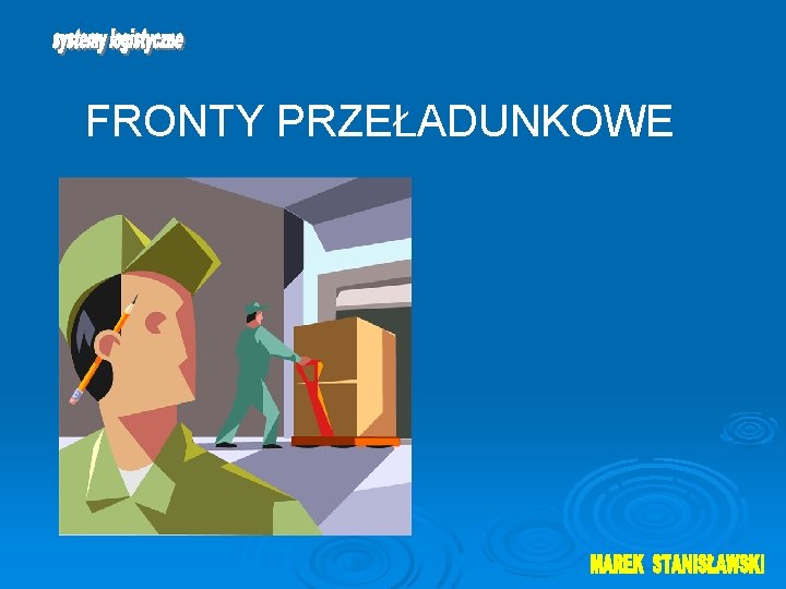 FRONTY PRZEŁADUNKOWE FRONTY PRZEŁADUNKOWE