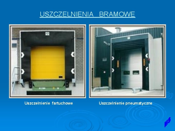 USZCZELNIENIA BRAMOWE Uszczelnienie fartuchowe Uszczelnienie pneumatyczne USZCZELNIENIA BRAMOWE Uszczelnienie fartuchowe Uszczelnienie pneumatyczne