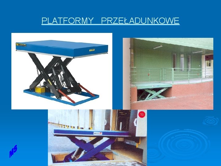 PLATFORMY PRZEŁADUNKOWE PLATFORMY PRZEŁADUNKOWE
