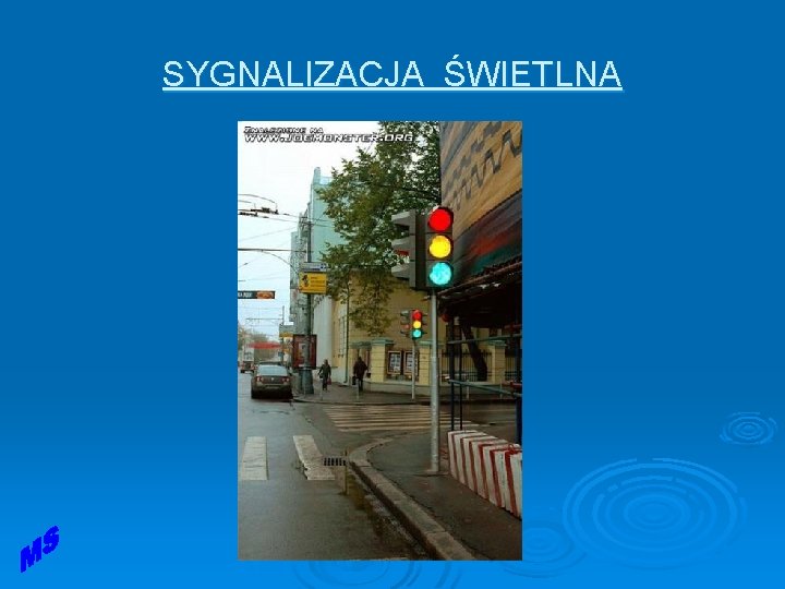 SYGNALIZACJA ŚWIETLNA SYGNALIZACJA ŚWIETLNA