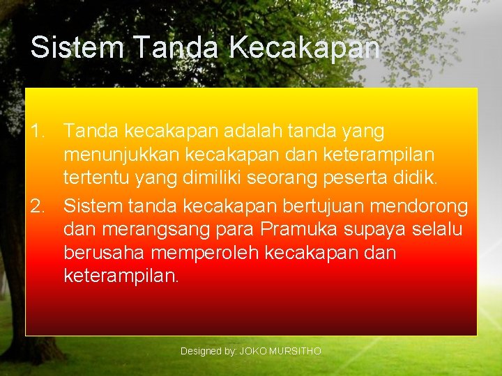 Sistem Tanda Kecakapan 1. Tanda kecakapan adalah tanda yang menunjukkan kecakapan dan keterampilan tertentu