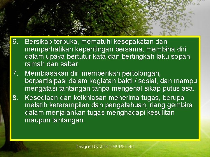 6. Bersikap terbuka, mematuhi kesepakatan dan memperhatikan kepentingan bersama, membina diri dalam upaya bertutur