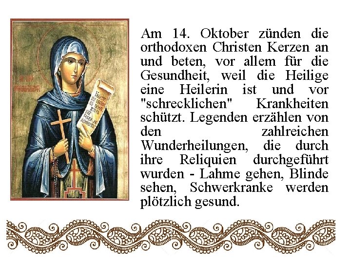 Am 14. Oktober zünden die orthodoxen Christen Kerzen an und beten, vor allem für