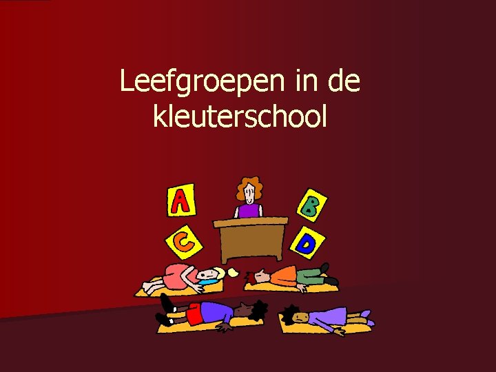 Leefgroepen in de kleuterschool 