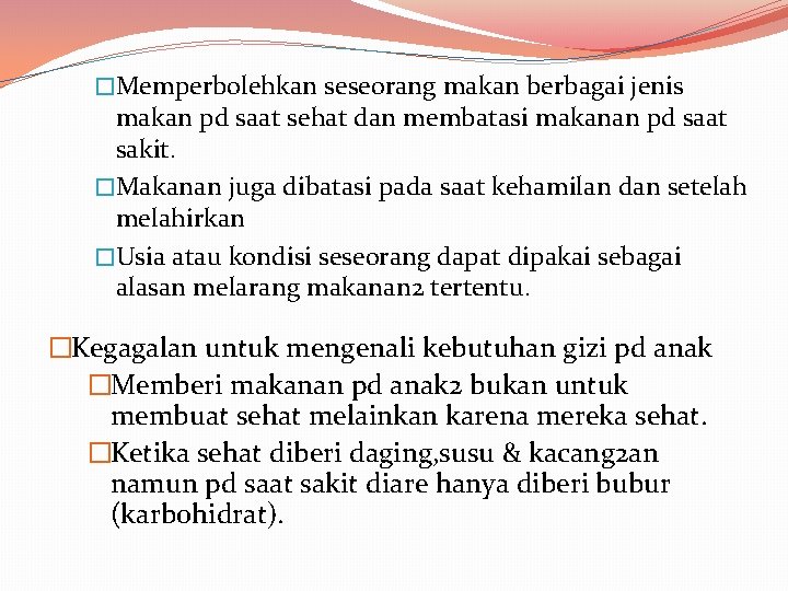 �Memperbolehkan seseorang makan berbagai jenis makan pd saat sehat dan membatasi makanan pd saat