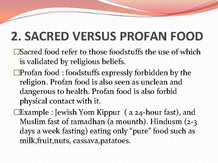 2. SACRED VERSUS PROFAN FOOD �Sacred food refer to those foodstuffs the use of