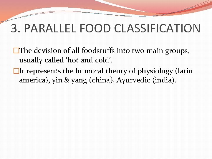 3. PARALLEL FOOD CLASSIFICATION �The devision of all foodstuffs into two main groups, usually