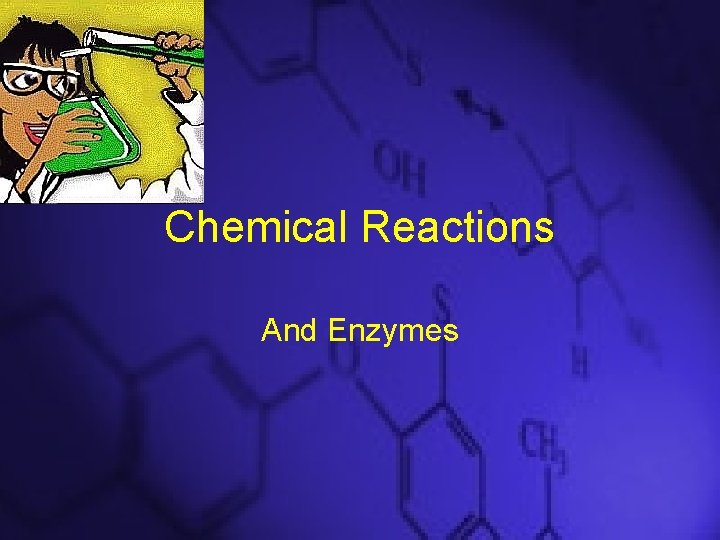 Chemical Reactions And Enzymes 