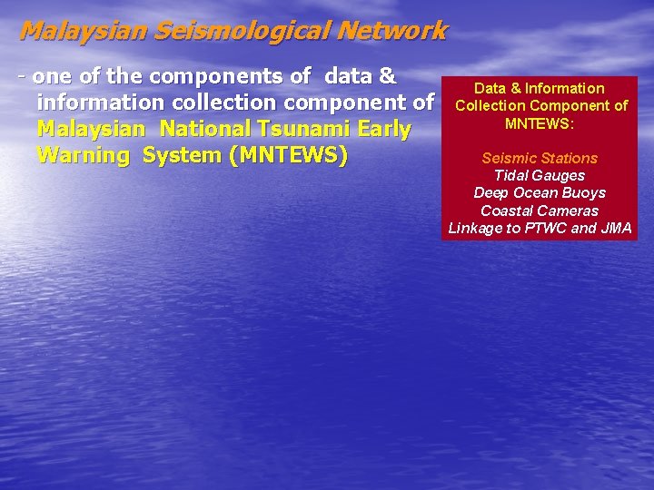 Malaysian Seismological Network - one of the components of data & information collection component