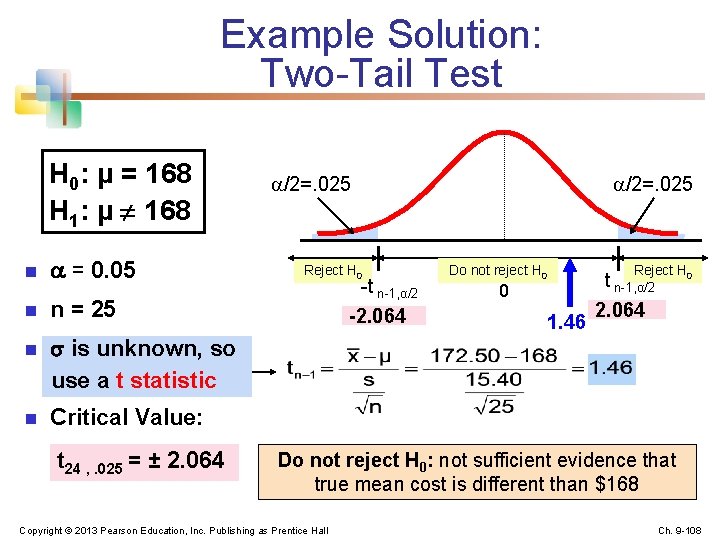 Example Solution: Two-Tail Test H 0: μ = 168 H 1: μ ¹ 168