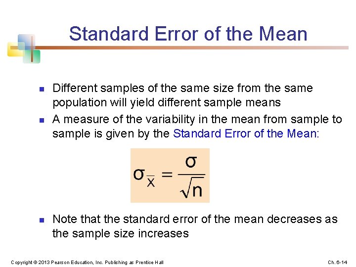 Standard Error of the Mean n Different samples of the same size from the