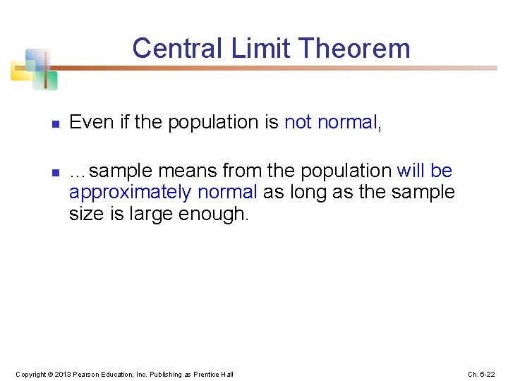 Central Limit Theorem n n Even if the population is not normal, …sample means