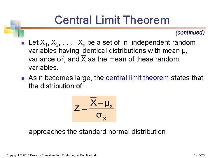 Central Limit Theorem (continued) n n Let X 1, X 2, . . .