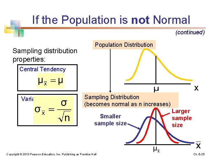 If the Population is not Normal (continued) Sampling distribution properties: Population Distribution Central Tendency